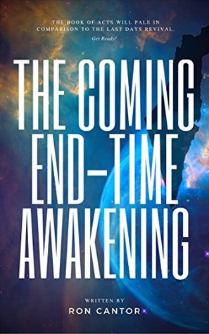The Coming End-Time Awakening: Biblical Proof that there is a Great Move of God during the Great Tribulation (Kindle Edition)