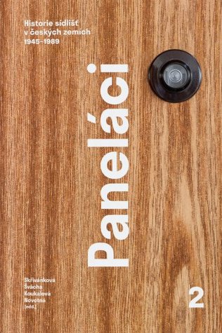 Paneláci 2: Historie sídlišť v českých zemích 1945–1989 (Unknown Binding)