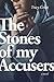 The Stones of My Accusers