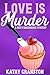 Love is Murder (Bee's Bakeh...