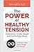 The Power of Healthy Tensio...