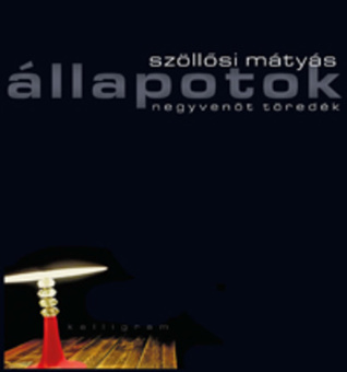 Állapotok: Negyvenöt töredék