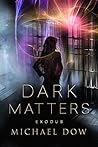 Exodus (Dark Matters Trilogy #3) Exodus (Dark Matters Trilogy #3)