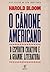 O Cânone Americano: o espírito criativo e a grande literatura