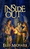 Inside Out by Ellis Michaels Inside Out by Ellis Michaels