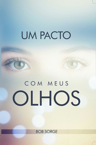 Um Pacto Com Os Meus Olhos