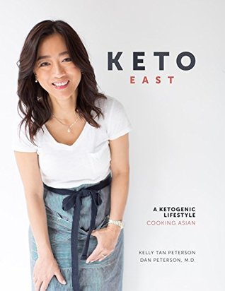 Keto East: A Ketogenic Lifestyle Cooking Asian (Kindle Edition)