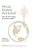 Think Global, Act Local: The Life and Legacy of Patrick Geddes