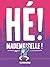 Hé! Mademoiselle!
