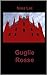 Guglie Rosse by Nina Lot