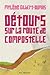 Détours sur la route de Compostelle by Mylène Gilbert-Dumas