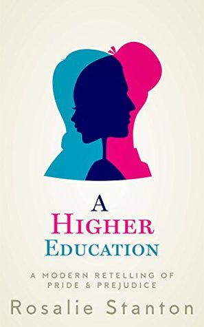 A Higher Education: A Modern Retelling of Pride and Prejudice