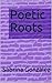 Poetic Roots