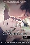 Light in the Shadows - Fény az éjszakában by A. Meredith Walters