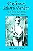 Professor Harry Parker and the Tunnels of Argonaut Bay by Steve Pick