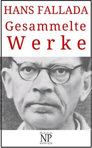 Hans Fallada – Gesammelte Werke (Kindle Edition)