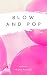 Blow and Pop