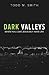 Dark Valleys: When You Love Jesus But Hate Life