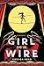 Girl on a Wire (Cirque American #1)