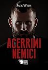 Acerrimi nemici by Jack Weiss