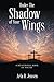Under the Shadow of Your Wings by Arla R. Jensen