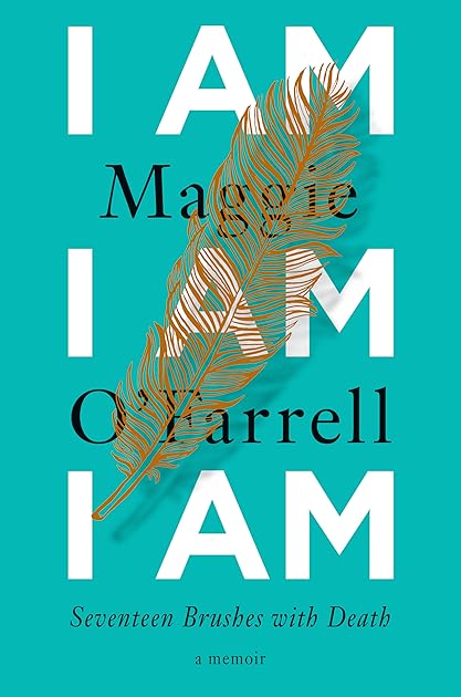 I Am, I Am, I Am: Seventeen Brushes with Death