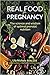 Real Food for Pregnancy
