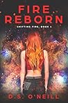 Fire Reborn by D.S. O'Neill