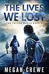 The Lives We Lost (Fallen World, #2) Book cover for The Lives We Lost (Fallen World, #2)