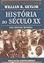 História do Século XX by William R. Keylor