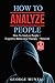 How To Analyze People: A Co...