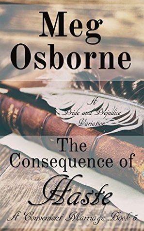 The Consequence of Haste: A Pride and Prejudice Variation (ebook)