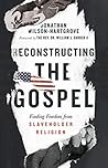Book cover for Reconstructing the Gospel: Finding Freedom from Slaveholder Religion