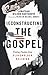 Reconstructing the Gospel: Finding Freedom from Slaveholder Religion