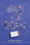 Watch You Burn by Amanda Searcy