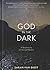 God in the Dark: 31 Devotions to Let the Light Back In