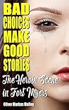 Bad Choices Make Good Stories by Oliver Markus Malloy