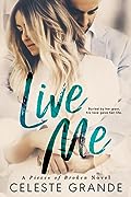 Live Me (Pieces of Broken, #1)