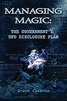 Book cover for Managing Magic: The Government's UFO Disclosure Plan