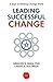 Leading Successful Change: 8 Keys to Making Change Work