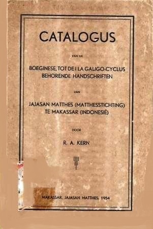 Catalogus van de Boeginese, tot de I La Galigo-Cyclus Behorende Handschriften van Jajasan Matthes (Matthesstichting) te Makassar, Indonesie