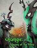 Change: Queen of the Hive