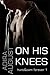 On His Knees (Hunt&Cam4Ever, #0.5)