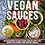 Vegan Sauces: 67 foolproof ...