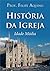 História da Igreja: Idade M...