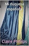 Mi duquesa española (serie el ducado de Chester nº 1) (Spanish Edition)