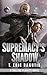 Supremacy's Shadow (Dueling...