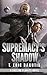 Supremacy's Shadow (Dueling Planets Book 1)
