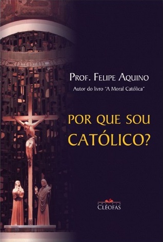 Por Que Sou Católico?