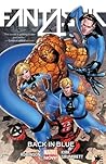 Fantastic Four, Volume 3: Back in Blue Fantastic Four, Volume 3: Back in Blue